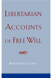 Libertarian Accounts of Free Will