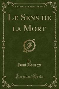 Le Sens de la Mort (Classic Reprint)