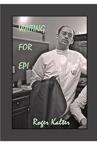 Waiting for Epi