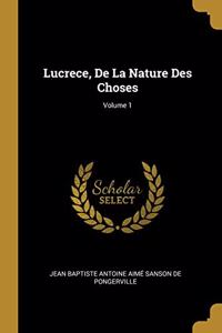 Lucrece, De La Nature Des Choses; Volume 1