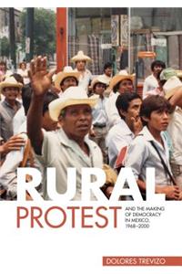 Rural Protest and the Making of Democracy in Mexico, 1968-2000