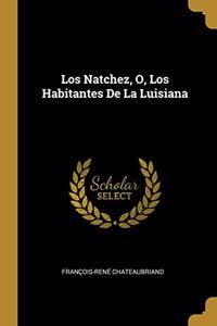 Natchez, O, Los Habitantes De La Luisiana