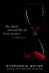 The Short Second Life of Bree Tanner: An Eclipse Novella (The Twilight Saga)