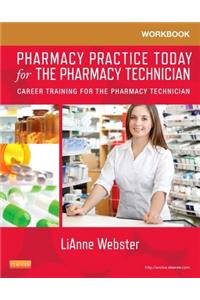 Workbook for Pharmacy Practice Today for the Pharmacy Technician