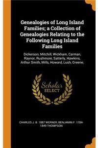 Genealogies of Long Island Families; a Collection of Genealogies Relating to the Following Long Island Families