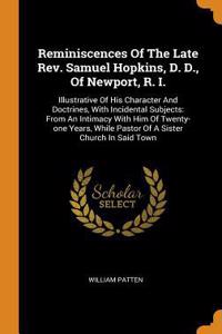 Reminiscences of the Late Rev. Samuel Hopkins, D. D., of Newport, R. I.
