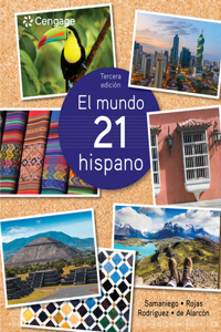 Mindtap for Samaniego/Rojas/Rodriguez Nogales/Alarcon's El Mundo 21 Hispano, 1 Term Printed Access Card