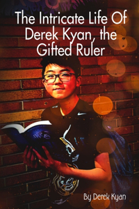 Intricate Life Of Derek Kyan, the Gifted Ruler