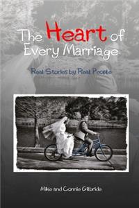 Heart of Every Marriage - Real Stories by Real People