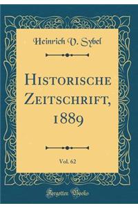 Historische Zeitschrift, 1889, Vol. 62 (Classic Reprint)