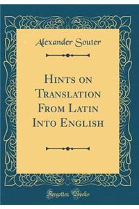 Hints on Translation from Latin Into English (Classic Reprint)