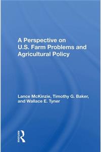 A Perspective On U.s. Farm Problems And Agricultural Policy