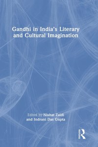 Gandhi in India’s Literary and Cultural Imagination