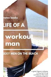 Life of a Workout Man