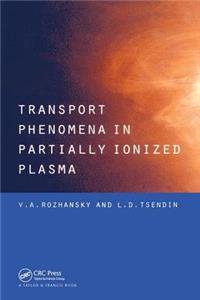 Transport Phenomena in Partially Ionized Plasma