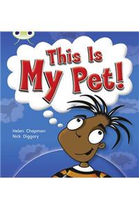 Bug Club Guided Non Fiction Year 1 Yellow B This is My Pet