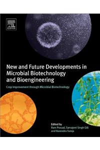 New and Future Developments in Microbial Biotechnology and Bioengineering: Crop Improvement through Microbial Biotechnology