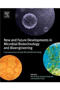 New and Future Developments in Microbial Biotechnology and Bioengineering