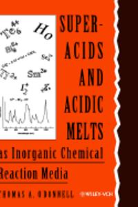 Superacids And Acidic Melts As Inorganic Chemical Reaction Media