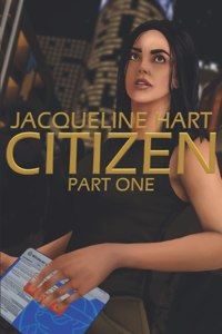 Jacqueline Hart Citizen Part One