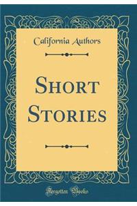 Short Stories (Classic Reprint)