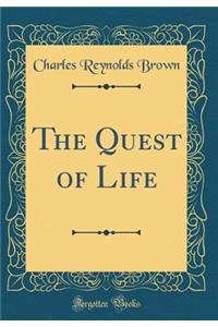 The Quest of Life (Classic Reprint)