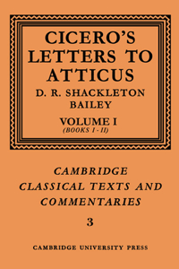 Cicero: Letters to Atticus: Volume 1, Books 1-2