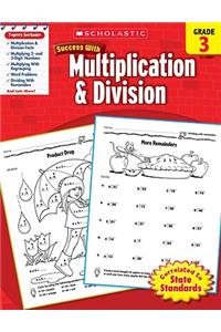 Scholastic Success with Multiplication & Division: Grade 3 Workbook