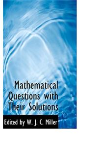 Mathematical Questions with Their Solutions