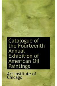 Catalogue of the Fourteenth Annual Exhibition of American Oil Paintings