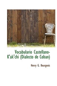 Vocabulario Castellano-K'Ak'chi Dialecto de Coban