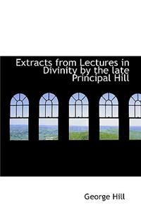 Extracts from Lectures in Divinity by the Late Principal Hill