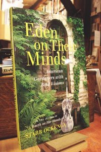 Eden on Their Minds: American Gardeners with Bold Visions