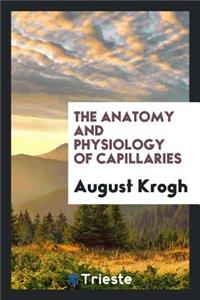 The Anatomy and Physiology of Capillaries