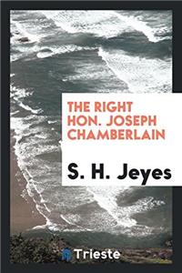 Right Hon. Joseph Chamberlain