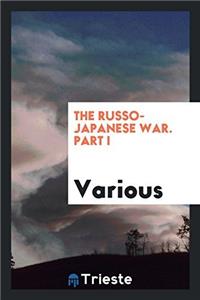 The Russo-Japanese War. Part I