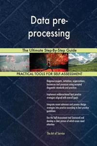 Data pre-processing The Ultimate Step-By-Step Guide