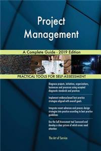 Project Management A Complete Guide - 2019 Edition