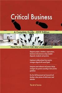 Critical Business A Complete Guide - 2019 Edition