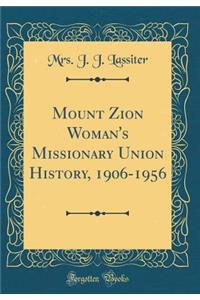 Mount Zion Woman's Missionary Union History, 1906-1956 (Classic Reprint)