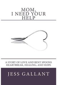 Mom, I Need Your Help