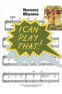 I Can Play That! Nursery Rhymes