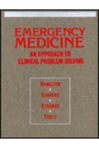 Emergency Medicine: An Approach to Clinical Problem-Solving