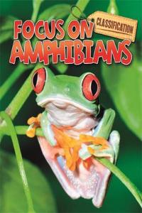 Classification: Focus on: Amphibians