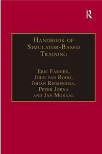 Handbook of Simulator-Based Training