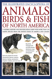 Illustrated Encyclopedia of Animals, Birds & Fish of North America