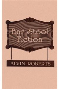 Bar Stool Fiction