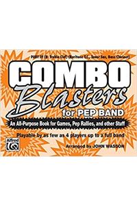 Combo Blasters for Pep Band: An All-purpose Book for Games, Pep Rallies and Other Stuff: 0