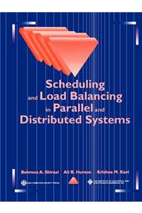 Scheduling and Load Balancing in Parallel and Distributed Systems