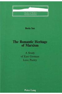 The Romantic Heritage of Marxism: A Study of East German Love Poetry